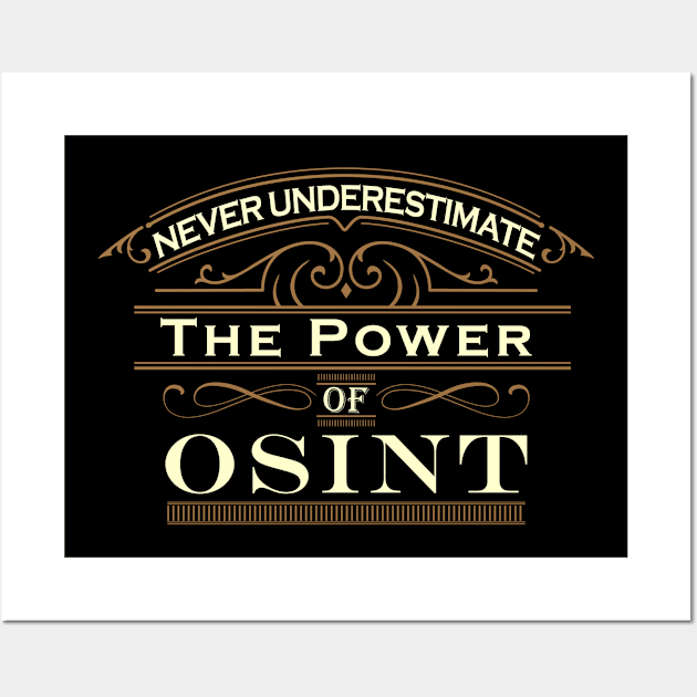 Never Underestimate the Power of OSINT Wall Art by DFIR Diva